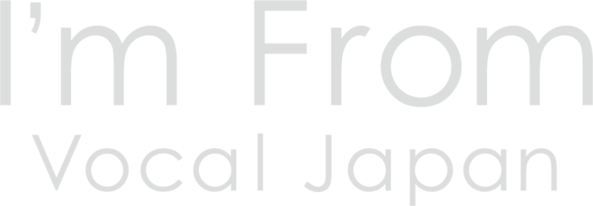 I'm From Vocal Japan